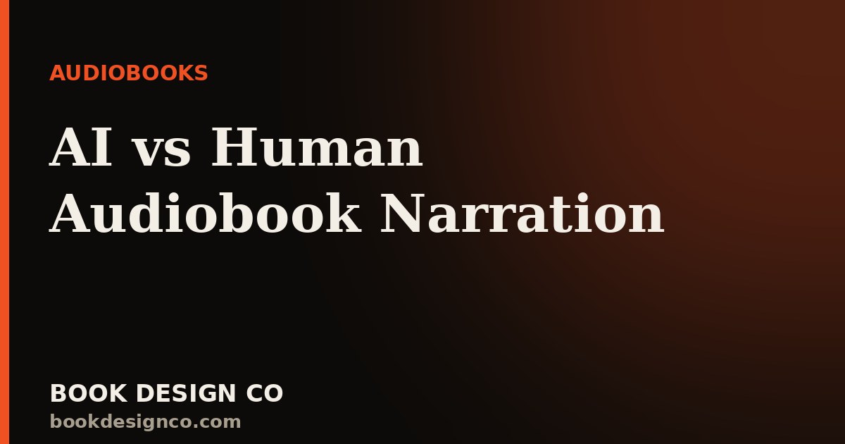 AI vs Human Audiobook Narration: What Authors Should Choose